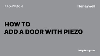 How to Add a Door with Piezo in ProWatch  Honeywell Help amp Support [upl. by Anyehs]