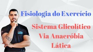 Curso Fisiologia do Exercício Aplicada  Sistema Glicolítico  Via Anaeróbia Lática  Aula 03 [upl. by Ariuqahs]