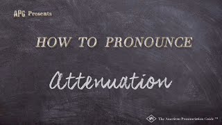 How to Pronounce Attenuation Real Life Examples [upl. by Perrins]