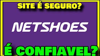 O SITE NETSHOES É CONFIAVEL Comprar na NETSHOES é Seguro [upl. by Oneg]