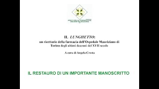 IL LUNGHETTO il restauro di un importante ricettario manoscritto del XVII sec di Angela Crosta [upl. by Enelegna471]