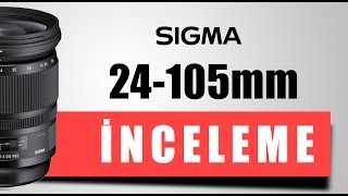 Sigma 24105 İncelemesi I FotografiumTV [upl. by Nolyag272]