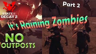 Its Raining Zombies  State of Decay 2  Lethal Zone  Part 2 [upl. by Aridni]