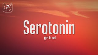 girl in red  serotonin Lyrics [upl. by Lebasy770]