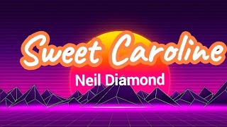 Sweet Caroline songlyrics  Neil Diamond [upl. by Uta]