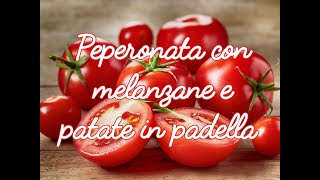 Ricetta contorno peperonata con melanzane e patate in padella [upl. by Ragse]