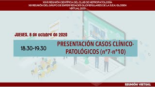 Club Nefropatología  Glosen 2020 Presentación Casos 710 [upl. by Bausch363]