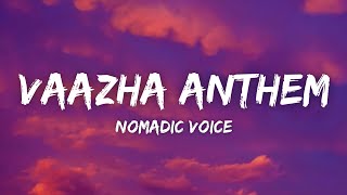 Vaazha Anthem Lyrics  Nomadic Voice Arcado Kili  Vaazha [upl. by Iasi]