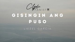 Gisingin Ang Puso  Liezel Garcia  Clyde Pianist [upl. by Silvio]