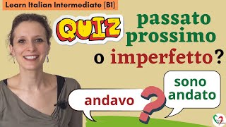 11 Learn Italian Intermediate B1 Quiz Passato prossimo o imperfetto [upl. by Inoue]