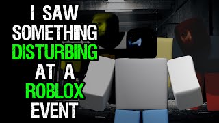 Roblox Creepypasta  I Saw Something Disturbing at a Roblox Event [upl. by Hills651]