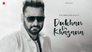 Dukhan Da Khazana HQ Audio  Nachhatar Gill  Punjabi Songs 2023  FinetouchMusic [upl. by Adnovaj]