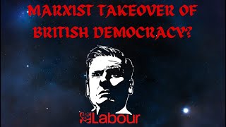 MARXIST takeover of BRITISH DEMOCRACY 🇬🇧 [upl. by Labotsirhc]