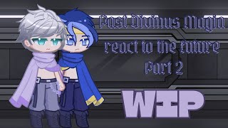 Past Divinus Magia react pt2WIP [upl. by Nuhsed]