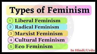 Types of FeminismLiberal FeminismRadical FeminismMarxist FeminismCultural FeminismEco Feminism [upl. by Ardnalac]