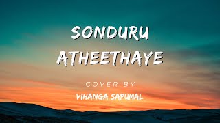 Sonduru Atheethaye  Cover By Vihanga Sapumal [upl. by Swigart]