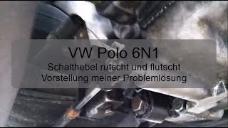 VW Polo 6N1 Schalthebel rutscht und flutscht  meine Lösung [upl. by Inaniel]