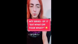 WTF Series  quotEating Food Off Your Partnerquot Ep 17 [upl. by Perot]