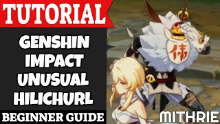 Genshin Impact Unusual Hilichurl Tutorial Guide Beginner [upl. by Brothers]