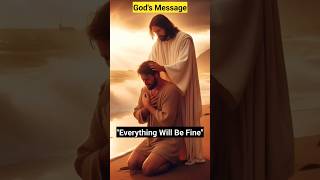 Everything Will Be fine  God Message  Gods Message Now  God Message Today [upl. by Lothair361]