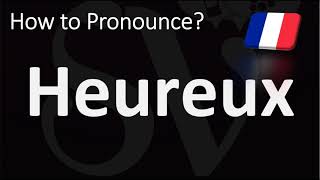 How to Say HAPPY in French  How to Pronounce Heureux [upl. by Vivianne]