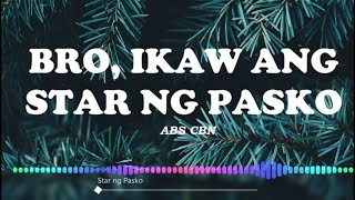 BRO IKAW ANG STAR NG PASKO LYRICS  ABS CBN Lyrics  Audio Visualizer [upl. by Lucias]