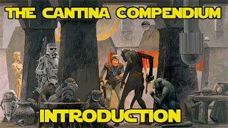 The Cantina Compendium  INTRODUCTION Star Wars Documentary [upl. by Trevah998]