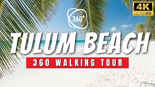 🇲🇽 VR 360° TULUM BEACH WALKING TOUR  Walk The Hotel Zone in Tulum  4K HDR [upl. by Tiat]