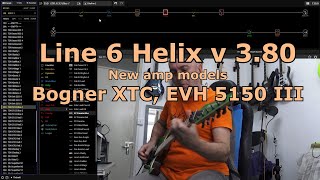 Helix v 380  New amps  Bogner XTC amp EVH 5150 III [upl. by Fernas263]