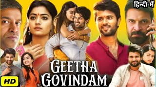 Geetha Govindam Full Movie In Hindi  Vijay Deverakonda Rashmika Mandanna  HD Review amp Facts [upl. by Nemzaj]