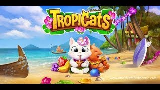 Tropicats  Android  pt 1 [upl. by Eniala144]