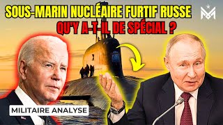 Pourquoi le nouveau sousmarin nucléaire furtif de la Russie inquiètetil lOccident [upl. by Yrrad]