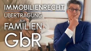 Übertragung von Immobilien auf GbR [upl. by Ydualc516]