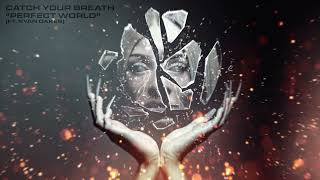 Catch Your Breath  Perfect World ft Ryan Oakes Official Visualizer [upl. by Demeyer]