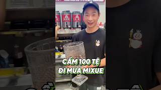 CẦM 100 TỆ ĐI MUA TRÀ SỮA Ở MIXUE [upl. by Jaymee254]