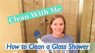 CLEAN WITH ME  BATHROOM DEEP CLEAN  HOW TO CLEAN A GLASS SHOWER [upl. by Ayirp]