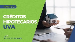 Créditos Hipotecarios UVA Todo lo que Necesitas Saber  Segunda Parte 🏡💰 [upl. by Irrem582]