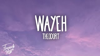 THEODORT  Wayeh [upl. by Ahsenyl]