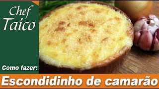 Escondidinho de camarão  Chef Taico [upl. by Aicenat]