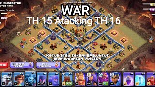 WAR TH 15 ATTACK TH 16 [upl. by Nodnnarb]