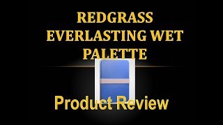 Product Review 30  Redgrass Everlasting Wet Palette [upl. by Skolnik632]