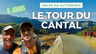 TREK  TOUR DU CANTAL 6 JOURS EN AUTONOMIE SUR LE GR400 🏕️ [upl. by Allain]