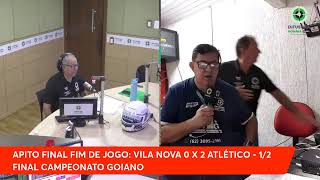 VILA NOVA X ATLÉTICO FINAL 1° JOGO AO VIVO DIFUSORA GOIÂNIA FM 955 EQUIPE CRAQUES DA NOTÍCIA [upl. by Pillihp]