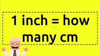 1 inch  how many cm [upl. by Anniahs512]