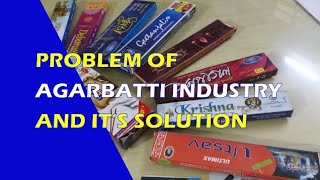 Agarbatti Business Mein Koi Somossa aur Somadhan Problem Of Agarbatti Industry and Its Solution [upl. by Siulesoj]