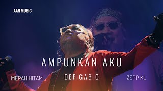 Ampunkan Aku Def Gab C Live Zepp KL Merah Hitam Kristal X Def Geb C 2024 [upl. by Robena308]