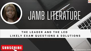 JAMB Literature 2025 EP 19  The Leader and the Led  Likely Exam Questions [upl. by Ellingston]