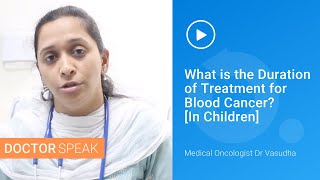 What is the Duration of Treatment for Blood Cancer In Children [upl. by Aerdnaxela466]