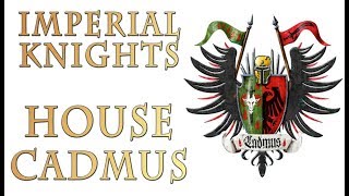 Warhammer 40k Lore  Imperial Knights House Cadmus [upl. by Boj]