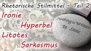 Ironie Hyperbel Litotes Sarkasmus Rhetorische Stilmittel  Teil 2 [upl. by Thin70]